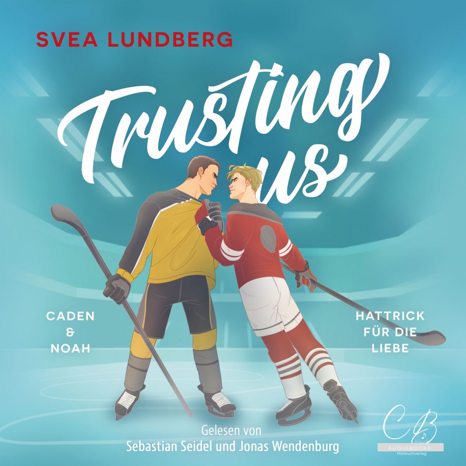 Hörbuch-Cover von Trusting us
Das Cover zeigt zwei rivalisierende Eishockeyspieler in der Arena, und Schrift